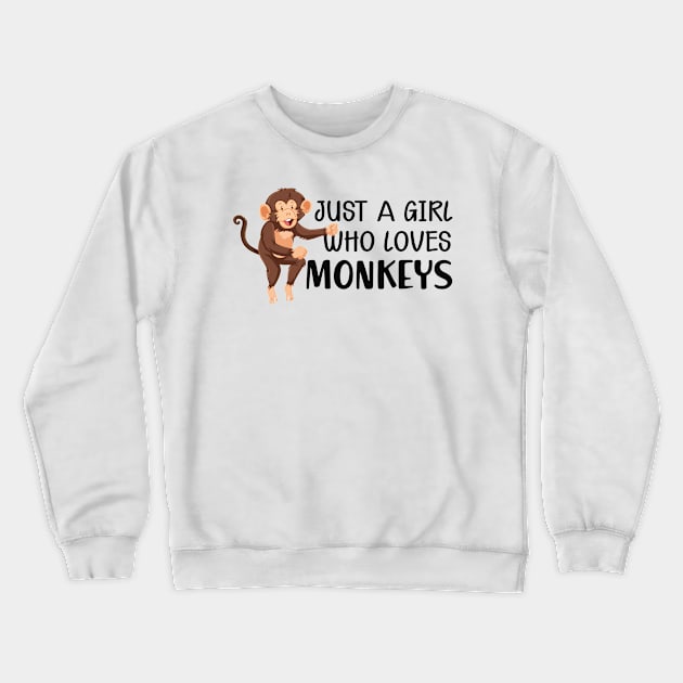 Monkey Girl - Just a girl who loves monkeys Crewneck Sweatshirt by KC Happy Shop